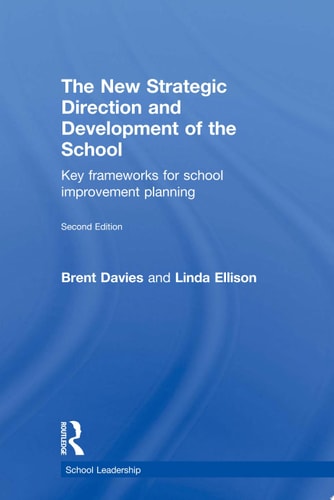 The New Strategic Direction and Development of the School Key Frameworks for School Improvement Planning