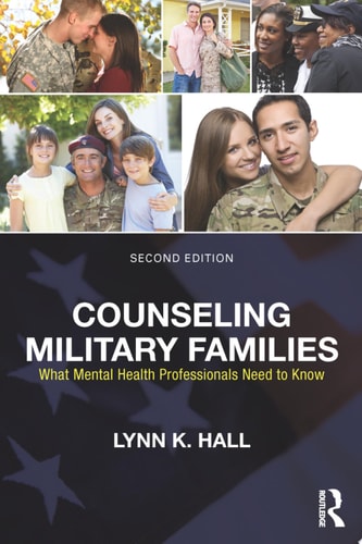 Counseling Military Families What Mental Health Professionals Need to Know