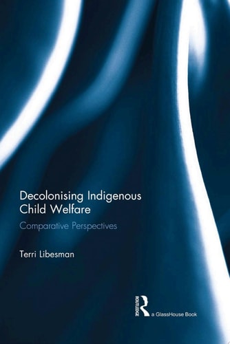 Decolonising Indigenous Child Welfare