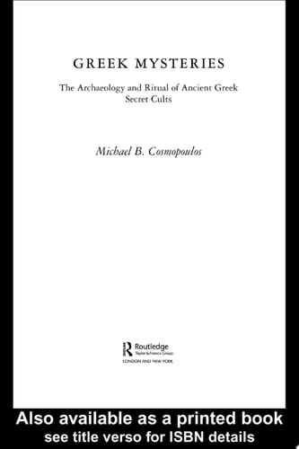 Greek Mysteries The Archaeology of Ancient Greek Secret Cults