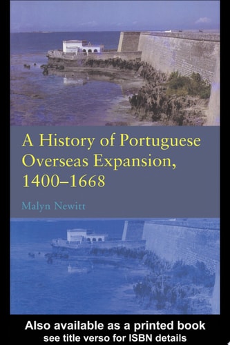 A History of Portuguese Overseas Expansion 1400–1668