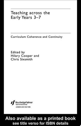 Teaching Across the Early Years 3-7 Curriculum Coherence and Continuity