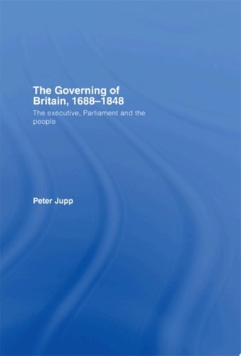 The Governing of Britain, 1688-1848