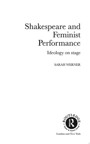Shakespeare and Feminist Performance Ideology on Stage