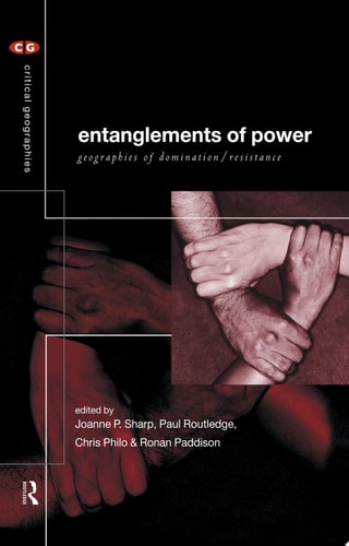 Entanglements of Power Geographies of Domination/Resistance