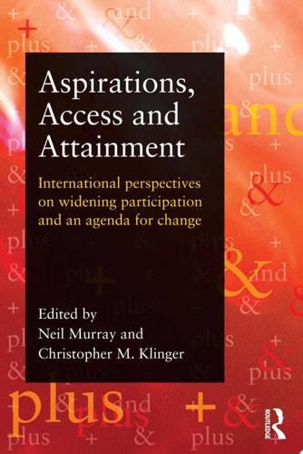 Aspirations, Access and Attainment International perspectives on widening participation and an agenda for change