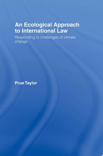 An Ecological Approach to International Law Responding to the Challenges of Climate Change
