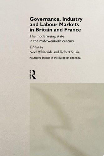 Governance, Industry and Labour Markets in Britain and France The Modernizing State