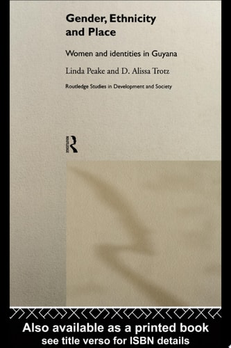 Gender, Ethnicity and Place Women and Identity in Guyana