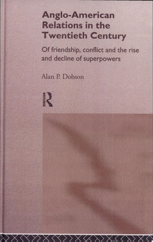 Anglo-American Relations in the Twentieth Century