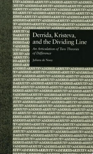 Derrida, Kristeva, and the Dividing Line An Articulation of Two Theories of Difference