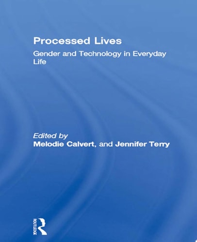 Processed Lives Gender and Technology in Everyday Life