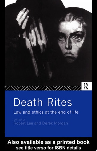 Death Rites Law and Ethics at the End of Life