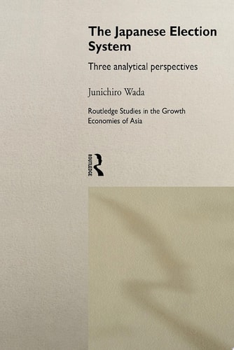 The Japanese Election System Three Analytical Perspectives