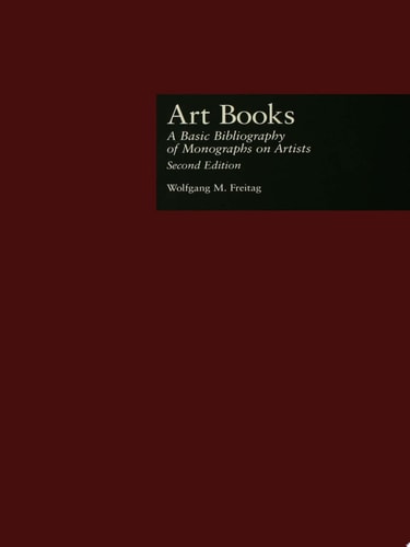 Art Books A Basic Bibliography of Monographs on Artists, Second Edition