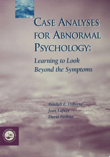 Case Analyses for Abnormal Psychology Learning to Look Beyond the Symptoms