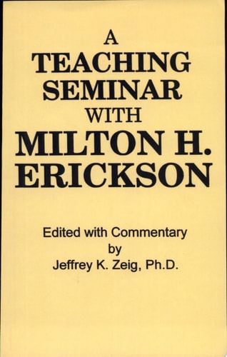 Teaching Seminar With Milton H. Erickson