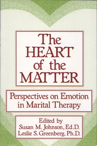 The Heart Of The Matter: Perspectives On Emotion In Marital