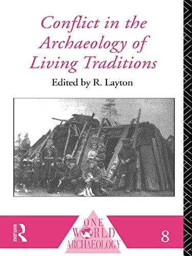 Conflict in the Archaeology of Living Traditions (One World Archaeology Book 8)