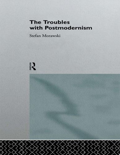 The Troubles With Postmodernism