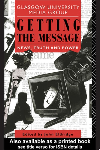 Getting the Message News, Truth, and Power