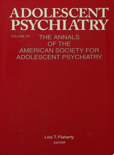 Adolescent Psychiatry, V. 29 The Annals of the American Society for Adolescent Psychiatry