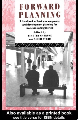 Forward Planning A Basic Guide for Museums, Galleries and Heritage Organizations