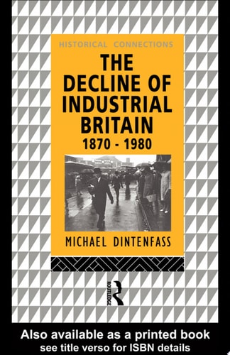 The Decline of Industrial Britain 1870-1980
