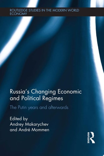 Russia’s Changing Economic and Political Regimes The Putin Years and Afterwards