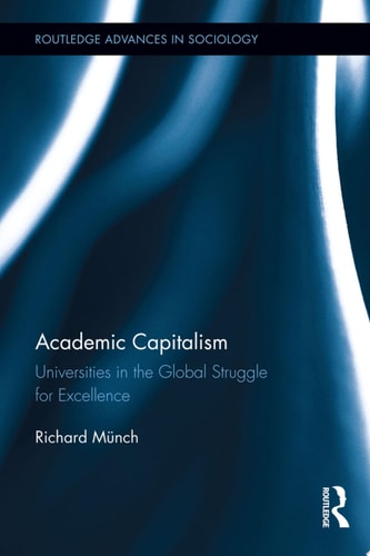 Academic Capitalism Universities in the Global Struggle for Excellence