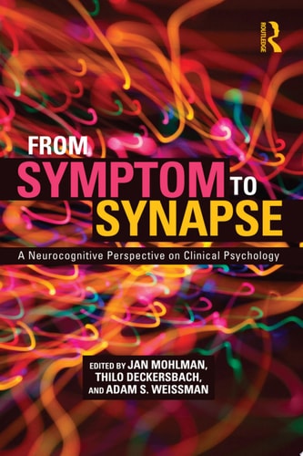From Symptom to Synapse A Neurocognitive Perspective on Clinical Psychology
