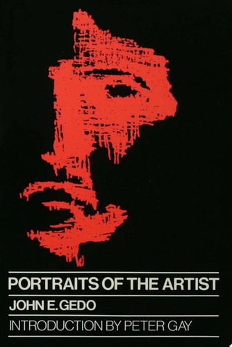 Portraits of the Artist Psychoanalysis of Creativity and its Vicissitudes