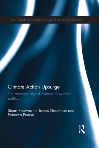 Climate Action Upsurge The Ethnography of Climate Movement Politics