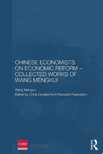 Chinese Economists on Economic Reform – Collected Works of Wang Mengkui