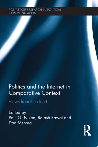 Politics and the Internet in Comparative Context Views from the cloud