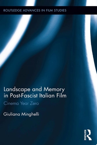 Landscape and Memory in Post-Fascist Italian Film