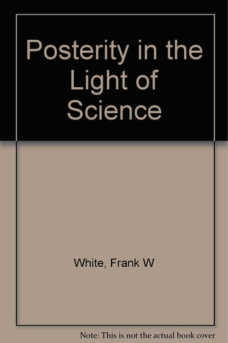 Posterity in the Light of Science