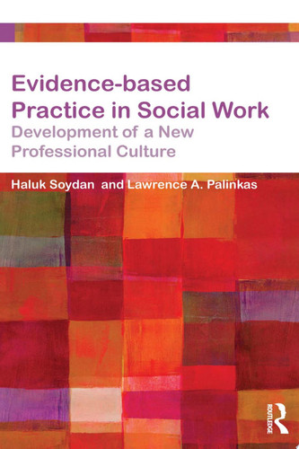 Evidence-based Practice in Social Work Development of a New Professional Culture