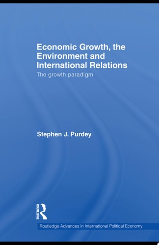 Economic Growth, the Environment and International Relations The Growth Paradigm