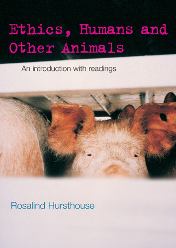 Ethics, Humans and Other Animals