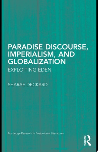 Paradise Discourse, Imperialism, and Globalization Exploiting Eden