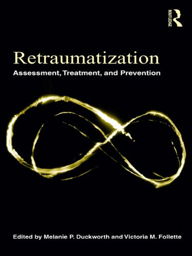 Retraumatization: Assessment, Treatment, and Prevention