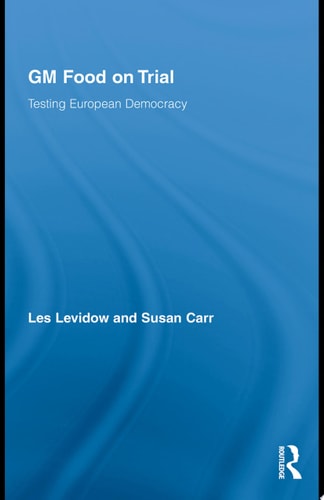GM Food on Trial Testing European Democracy