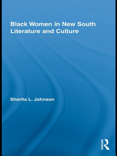 Black Women in New South Literature and Culture (Studies in American Popular History and Culture)