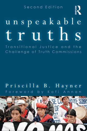 Unspeakable Truths 2e Transitional Justice and the Challenge of Truth Commissions