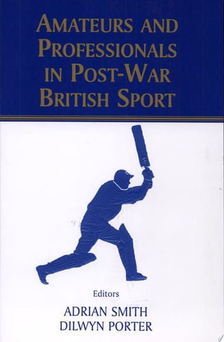 Amateurs and Professionals in Post-War British Sport