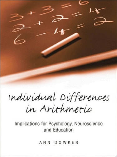 Individual Differences in Arithmetic Implications for Psychology, Neuroscience and Education