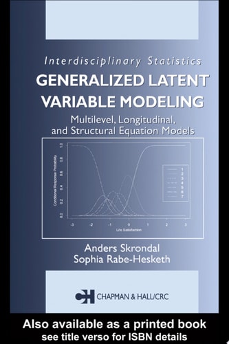 Generalized Latent Variable Modeling Multilevel, Longitudinal, and Structural Equation Models