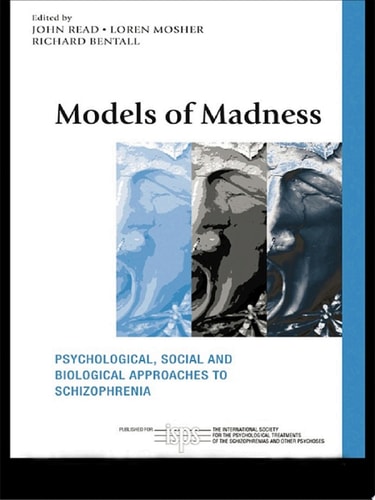 Models of Madness Psychological, Social and Biological Approaches to Schizophrenia