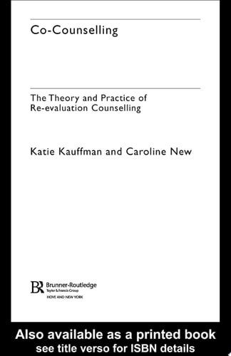 Co-Counselling The Theory and Practice of Re-evaluation Counselling